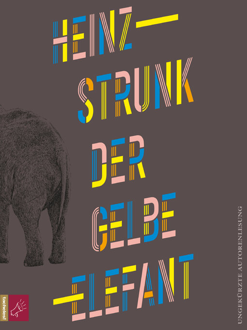 Titeldetails für Der gelbe Elefant (Ungekürzt) nach Heinz Strunk - Warteliste